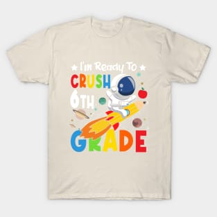 Ready To Crush 6th Grade Boys Astronaut Back To School T-Shirt